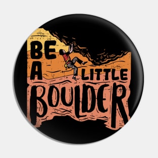 Rock Climber T-Shirt I boulder gift Pin