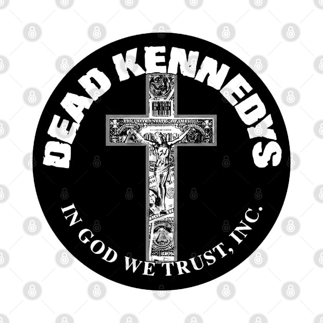 Dead Kennedys - In god we trust by CosmicAngerDesign