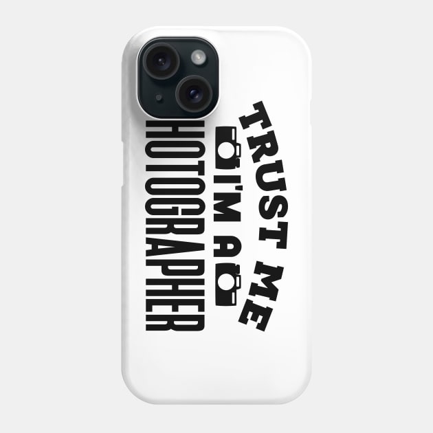 Trust Me, I'm a Photographer Phone Case by colorsplash