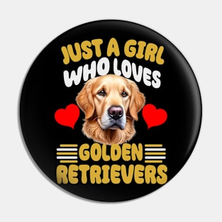 Just A Girl Who Loves Golden Retrievers Cute Dog Design Pin