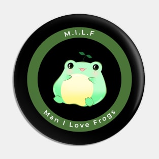 MILF: Man I Love Frogs Funny Frogs Pin