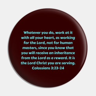 Bible Verse Colossians 3:23-24 Pin