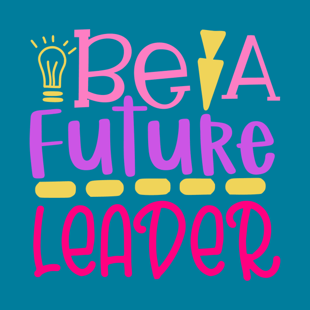 Be A Future Leader by VijackStudio