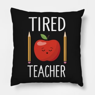 Tired Teacher Pillow