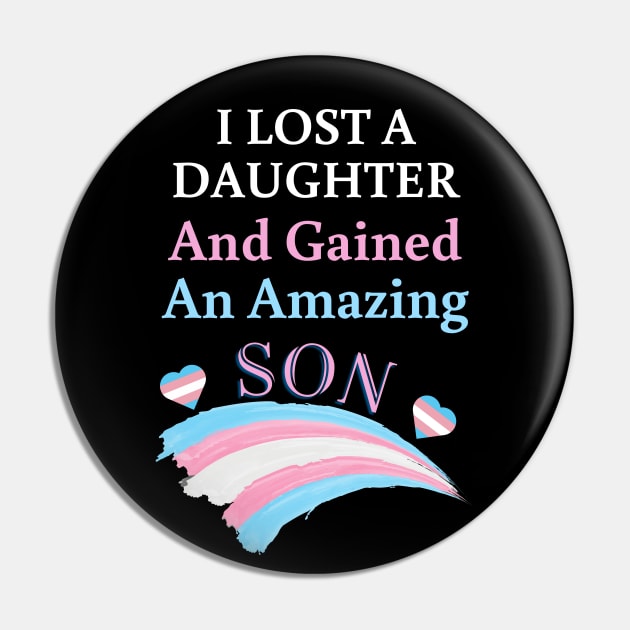 I Lost a Daughter and Gained an Amazing Son - Trans Pin by Prideopenspaces