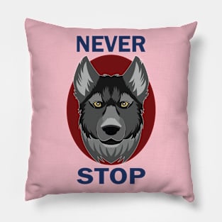 never stop Pillow