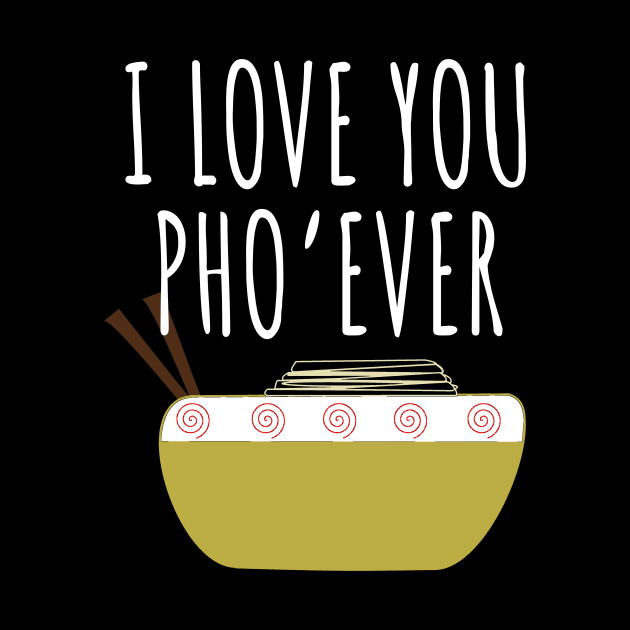 I Love You Pho Ever by LunaMay