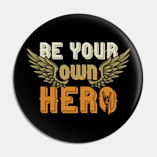 Be your own hero Pin