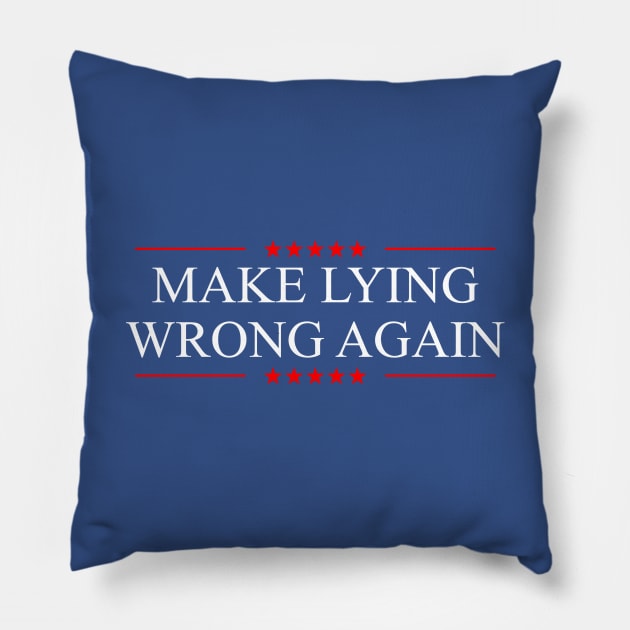 Make Lying Wrong Again Pillow by Thinkblots