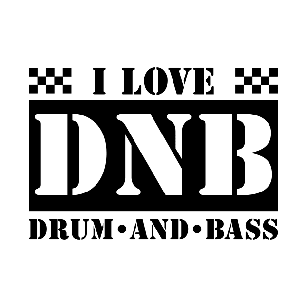 DNB - I Love Drum And Bass Army Font (Black) by DISCOTHREADZ 