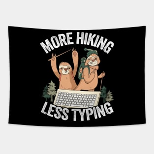 More Hiking Less Typing Funny Sloth Hiking Team Tapestry