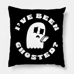 I've Been Ghosted Pillow