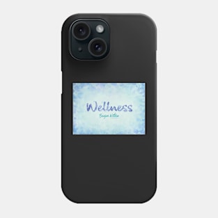 Wellness Begins Within Phone Case