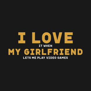 I love my Girlfriend - Valentine's Day Funny Gift T-Shirt