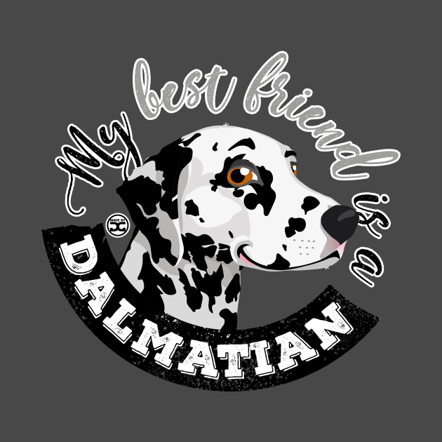 My Best Friend is a... Dalmatian by DoggyGraphics