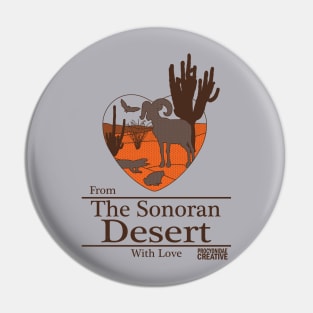 From the Sonoran Desert with Love II Pin