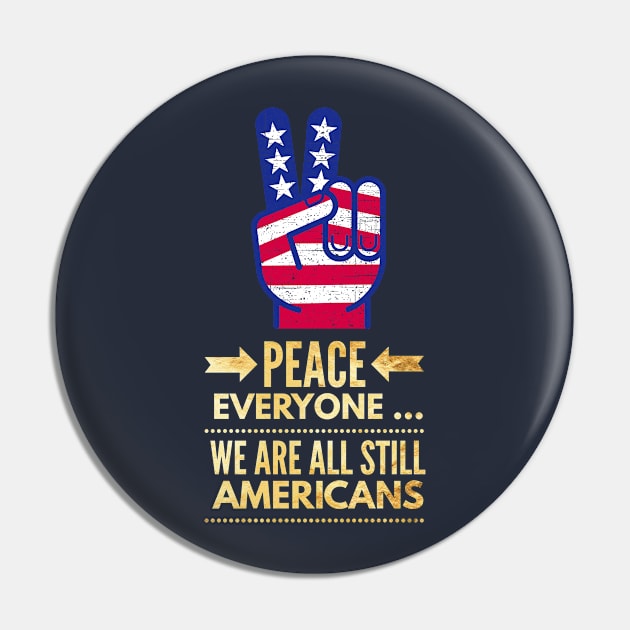 Peace Everyone, we are all still Americans Pin by PersianFMts