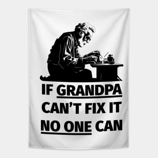 If Grandpa Can't Fix It No One Can Tapestry