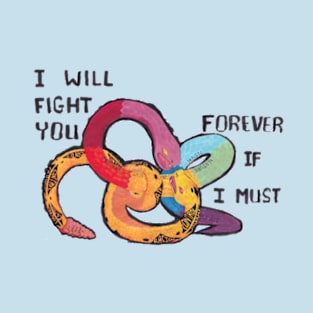 Forever If I Must T-Shirt