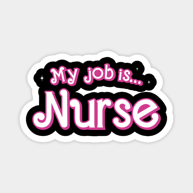 My Job is Nurse Funny Magnet by unaffectedmoor