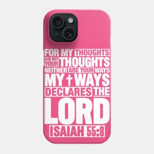 Isaiah 55:8 Phone Case