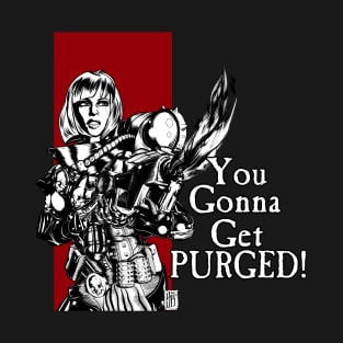 You Gonna Get Purged Art T-Shirt