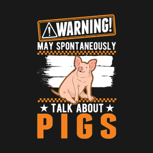 Warning Pigs Gift Farmer Piggy T-Shirt