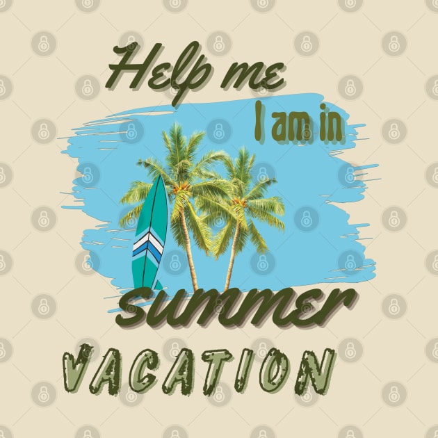 Help me I am in summer vacation by TeeText