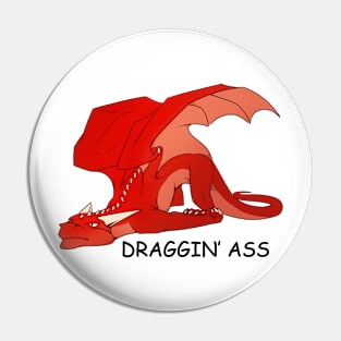 Draggin' Ass Pin