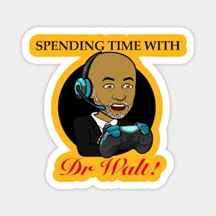 Spending Time With Dr Walt (Alt Color) Magnet