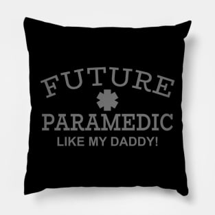 Future Paramedic Like My Daddy! Pillow