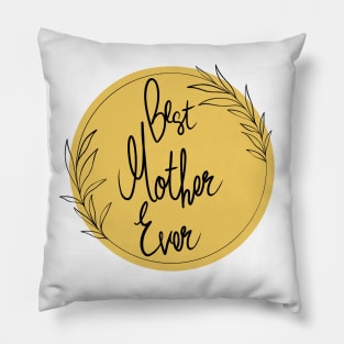 Best mother ever Pillow