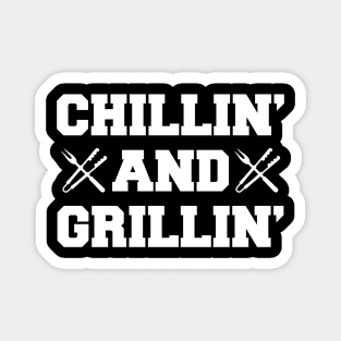 Grill - Chillin' and Grillin' Magnet