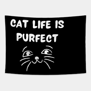 Cat life is purfect Tapestry