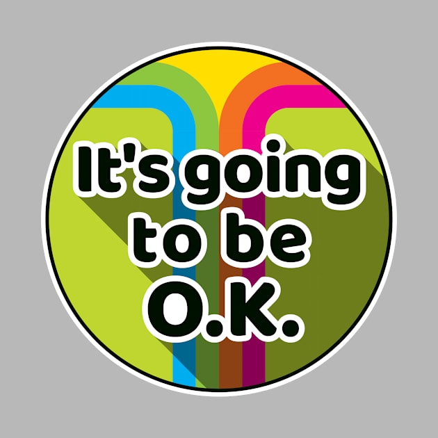 It's going to be OK by goldengallery