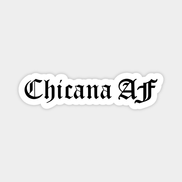 Chicana AF Magnet by zubiacreative