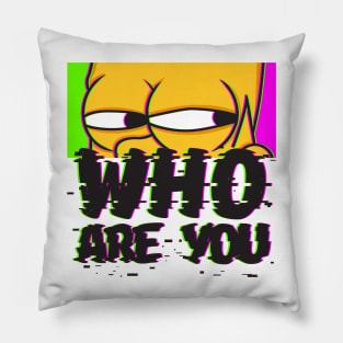 Who Are You? Pillow