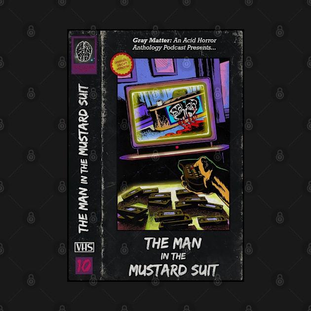 Gray Matter - 10 - The Man in the Mustard Suit by Gray Matter: An Acid Horror Anthology Podcast