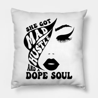 Women She Got Mad Hustle And A Dope Soul Pillow