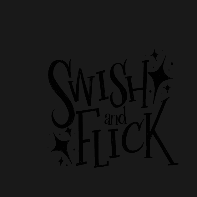 Swish and Flick Starry, Magical Quote by Thenerdlady