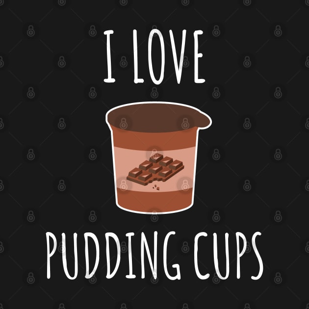 I Love Pudding Cups by LunaMay