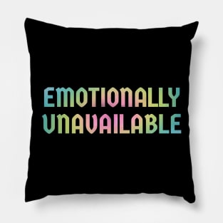 Emotionally Unavailable .AL Pillow