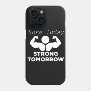 Sore Today Strong Tomorrow Phone Case