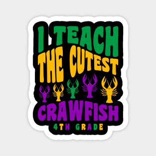 4th Grade Teacher Mardi Gras Shirt Teach the Cutest Crawfish Magnet