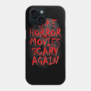 Make Horror Movies Scary Again Saying Phone Case