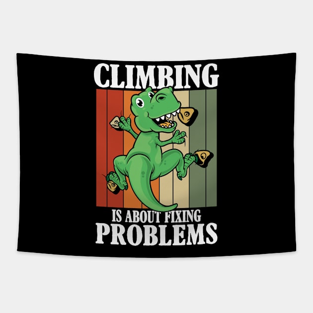 Climbing is About Fixing Problems Tapestry by AngelBeez29