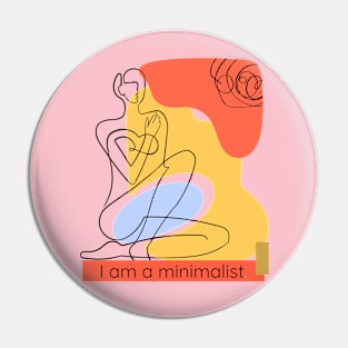 I Am a Minimalist Pin