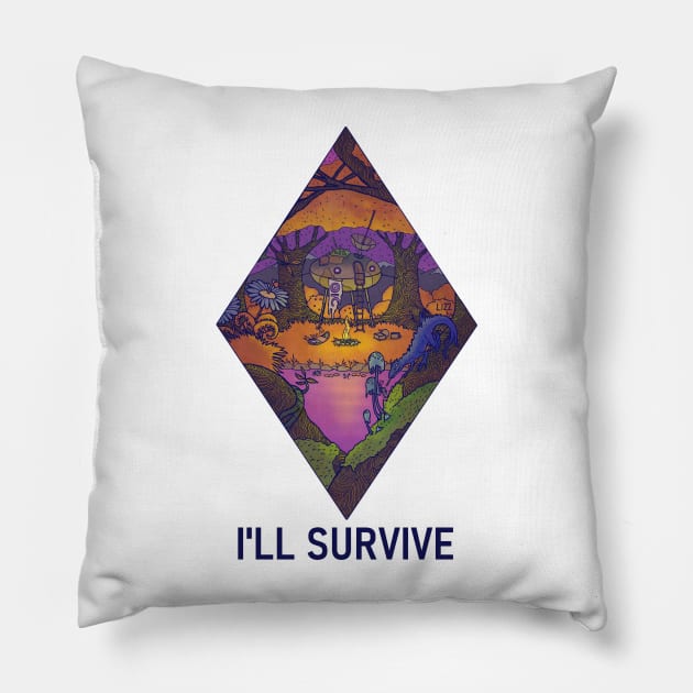 I'LL SURVIVE Pillow by LiktoricArt