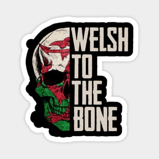 Welsh to the bone Magnet