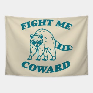 Fight Me Coward - Vintage Drawing T Shirt, Raccoon Meme T Shirt, Funny Trash Panda T Shirt, Unisex Tee Tapestry